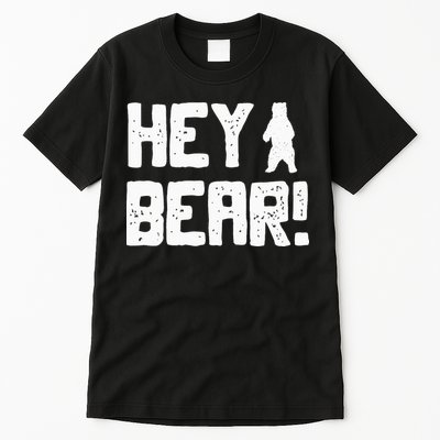 Hey Bear! Funny Hiking Outdoors Black Grizzly Bear Survival Tall T-Shirt