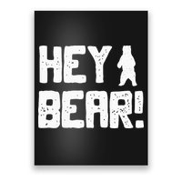 Hey Bear! Funny Hiking Outdoors Black Grizzly Bear Survival Poster