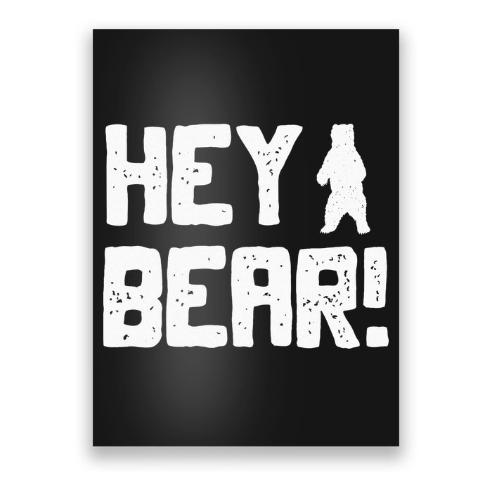 Hey Bear! Funny Hiking Outdoors Black Grizzly Bear Survival Poster