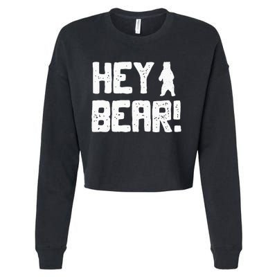 Hey Bear! Funny Hiking Outdoors Black Grizzly Bear Survival Cropped Pullover Crew