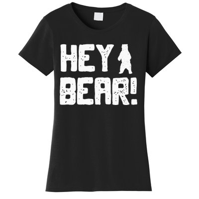 Hey Bear! Funny Hiking Outdoors Black Grizzly Bear Survival Women's T-Shirt