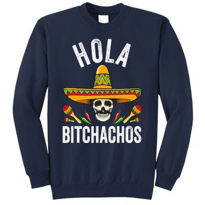 Hola Bitchachos Funny Mexican Skull Cinco De Mayo Tall Sweatshirt