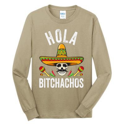 Hola Bitchachos Funny Mexican Skull Cinco De Mayo Tall Long Sleeve T-Shirt