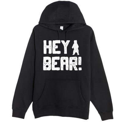 Hey Bear! Funny Hiking Outdoors Black Grizzly Bear Survival Premium Pullover Hoodie