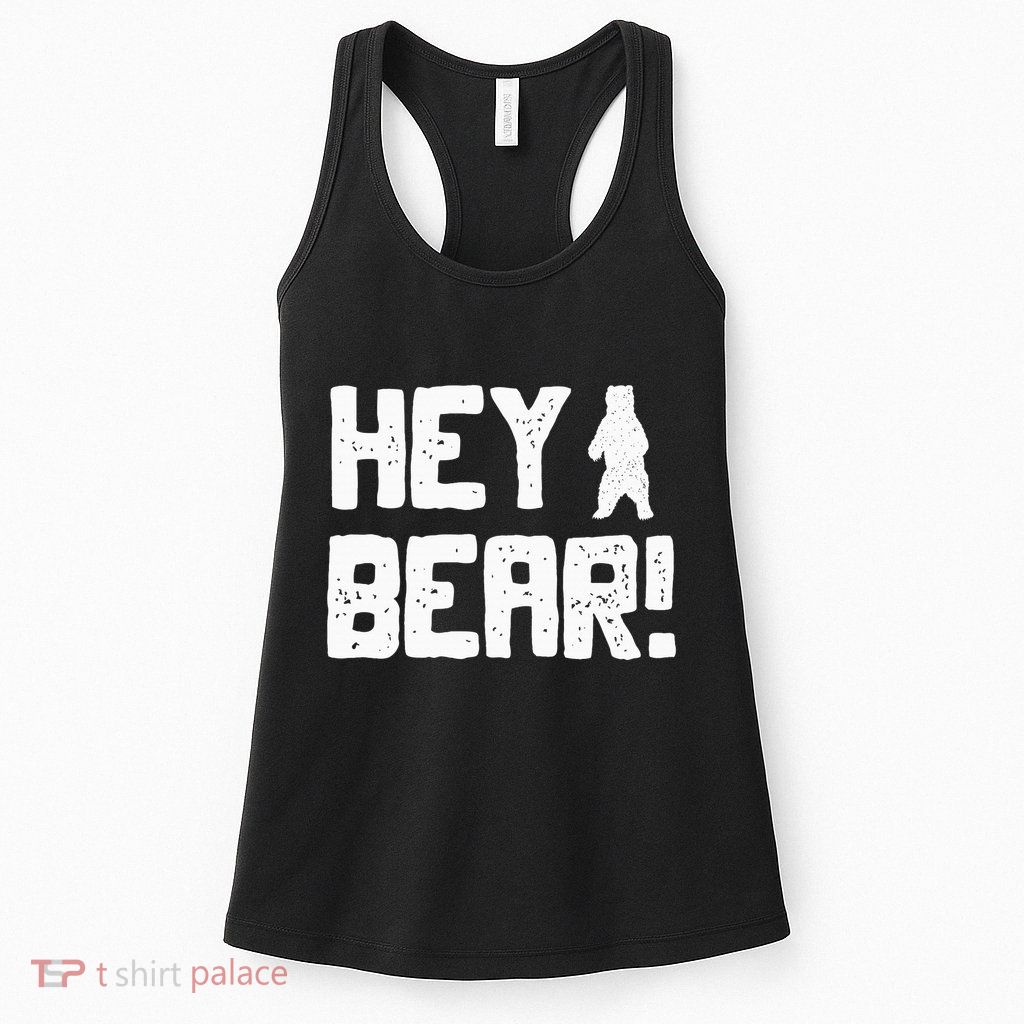 Hey Bear! Funny Hiking Outdoors Black Grizzly Bear Survival Womens Tank Top