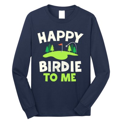 Happy Birdie Golfer Funny Golf Birthday Gift Long Sleeve Shirt