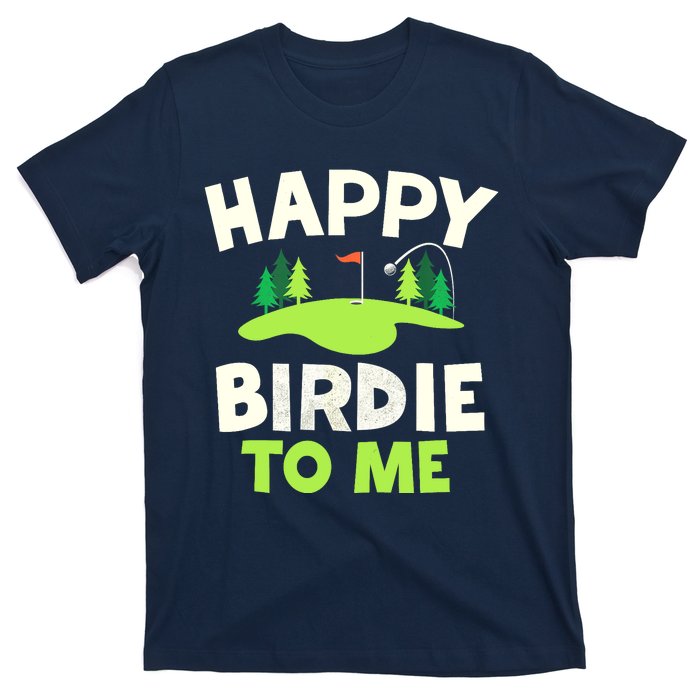 Happy Birdie Golfer Funny Golf Birthday Gift T-Shirt