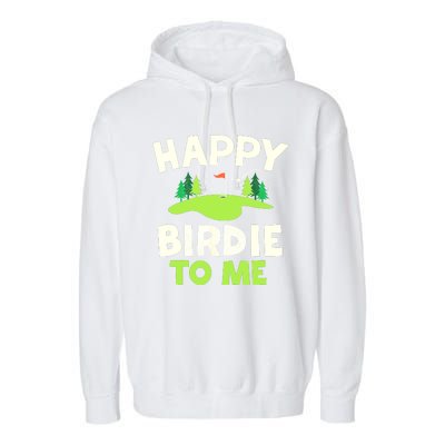 Happy Birdie Golfer Funny Golf Birthday Gift Garment-Dyed Fleece Hoodie