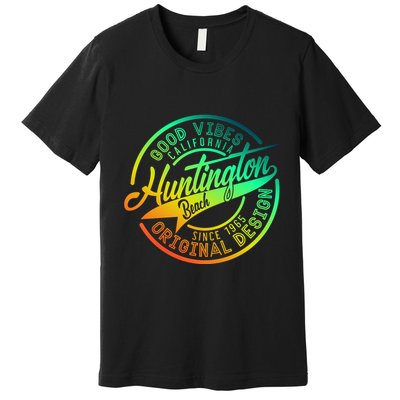 Huntington Beach Good Vibes Original Design Premium T-Shirt