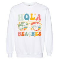Hola Beaches Groovy Retro Funny Beach Vacation Summer Garment-Dyed Sweatshirt