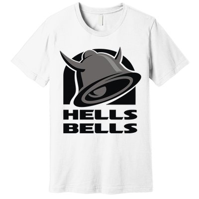 Hells Bells Premium T-Shirt