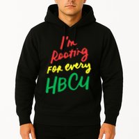 HBCU Black History Month Im Rooting For Every HBCU Hoodie