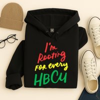 HBCU Black History Month Im Rooting For Every HBCU Hoodie