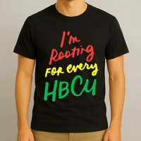 HBCU Black History Month Im Rooting For Every HBCU T-Shirt