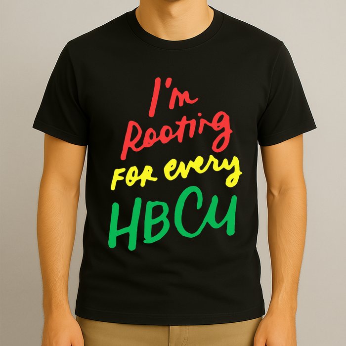 HBCU Black History Month Im Rooting For Every HBCU T-Shirt