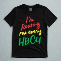 HBCU Black History Month Im Rooting For Every HBCU T-Shirt