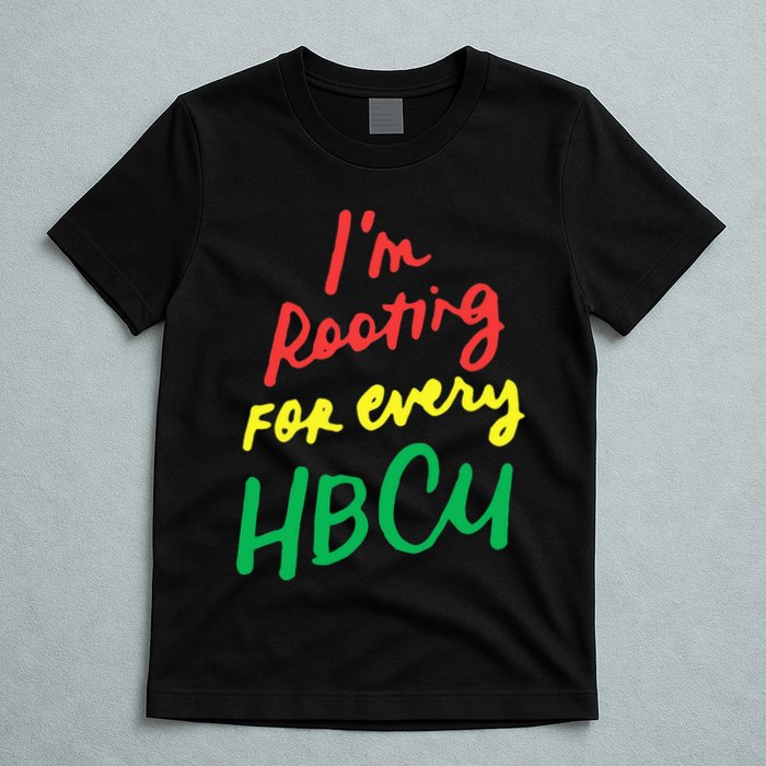 HBCU Black History Month Im Rooting For Every HBCU T-Shirt