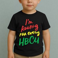 HBCU Black History Month Im Rooting For Every HBCU Toddler T-Shirt