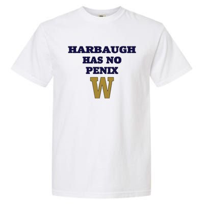 Har Baugh Has No Penix Garment-Dyed Heavyweight T-Shirt