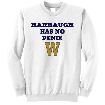 Har Baugh Has No Penix Sweatshirt