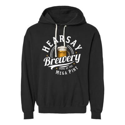 Hearsay Brewery Home Of The Mega Pint Beer Funny Garment-Dyed Fleece Hoodie