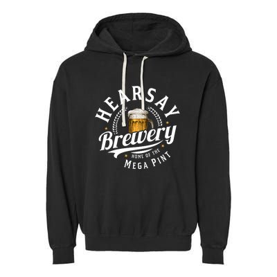 Hearsay Brewery Home Of The Mega Pint Beer Funny Garment-Dyed Fleece Hoodie