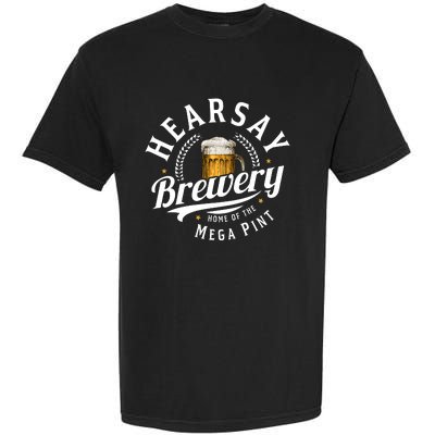 Hearsay Brewery Home Of The Mega Pint Beer Funny Garment-Dyed Heavyweight T-Shirt