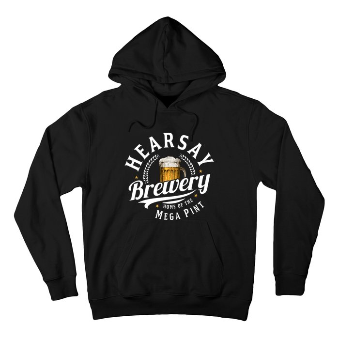 Hearsay Brewery Home Of The Mega Pint Beer Funny Hoodie