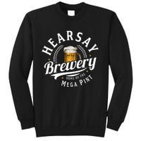 Hearsay Brewery Home Of The Mega Pint Beer Funny Sweatshirt