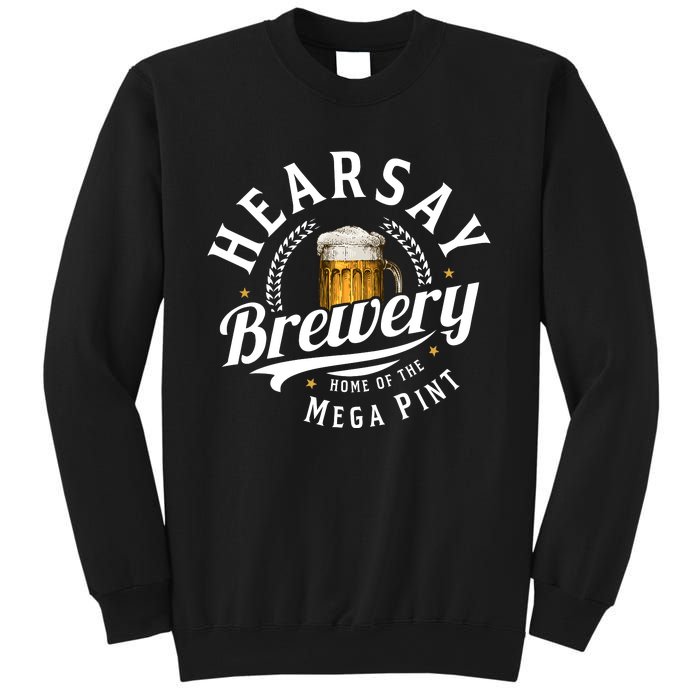 Hearsay Brewery Home Of The Mega Pint Beer Funny Sweatshirt