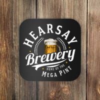 Hearsay Brewery Home Of The Mega Pint Beer Funny Coaster