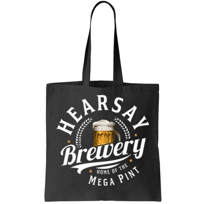 Hearsay Brewery Home Of The Mega Pint Beer Funny Tote Bag