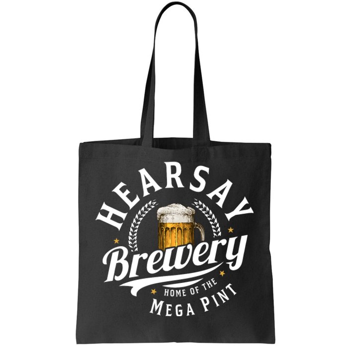 Hearsay Brewery Home Of The Mega Pint Beer Funny Tote Bag