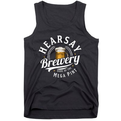 Hearsay Brewery Home Of The Mega Pint Beer Funny Tank Top