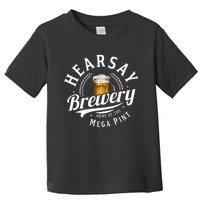 Hearsay Brewery Home Of The Mega Pint Beer Funny Toddler T-Shirt