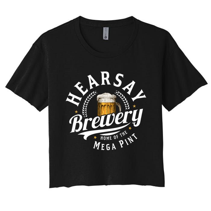 Hearsay Brewery Home Of The Mega Pint Beer Funny Women's Crop Top Tee