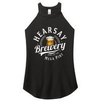 Hearsay Brewery Home Of The Mega Pint Beer Funny Women's Perfect Tri Rocker Tank