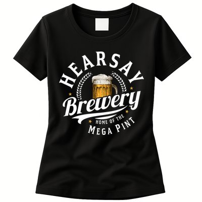 Hearsay Brewery Home Of The Mega Pint Beer Funny Womens T-Shirt
