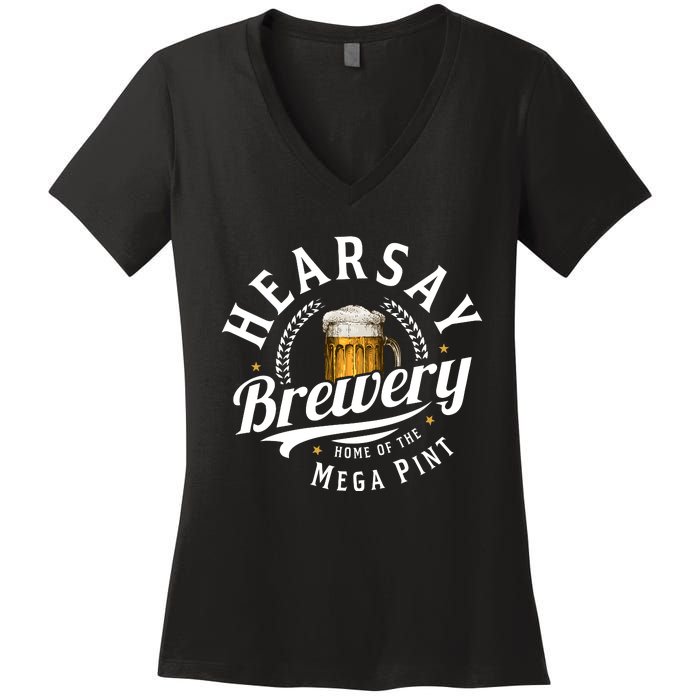 Hearsay Brewery Home Of The Mega Pint Beer Funny Women's V-Neck T-Shirt