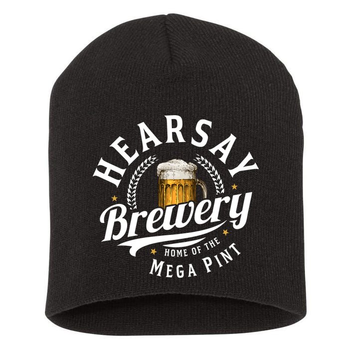 Hearsay Brewery Home Of The Mega Pint Beer Funny Short Acrylic Beanie