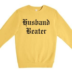 Husband Beater Premium Crewneck Sweatshirt