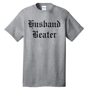 Husband Beater Tall T-Shirt