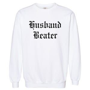 Husband Beater Garment-Dyed Sweatshirt