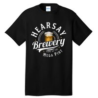 Hearsay Brewery Home Of The Mega Pint Beer Funny Johnny Depp Tall T-Shirt