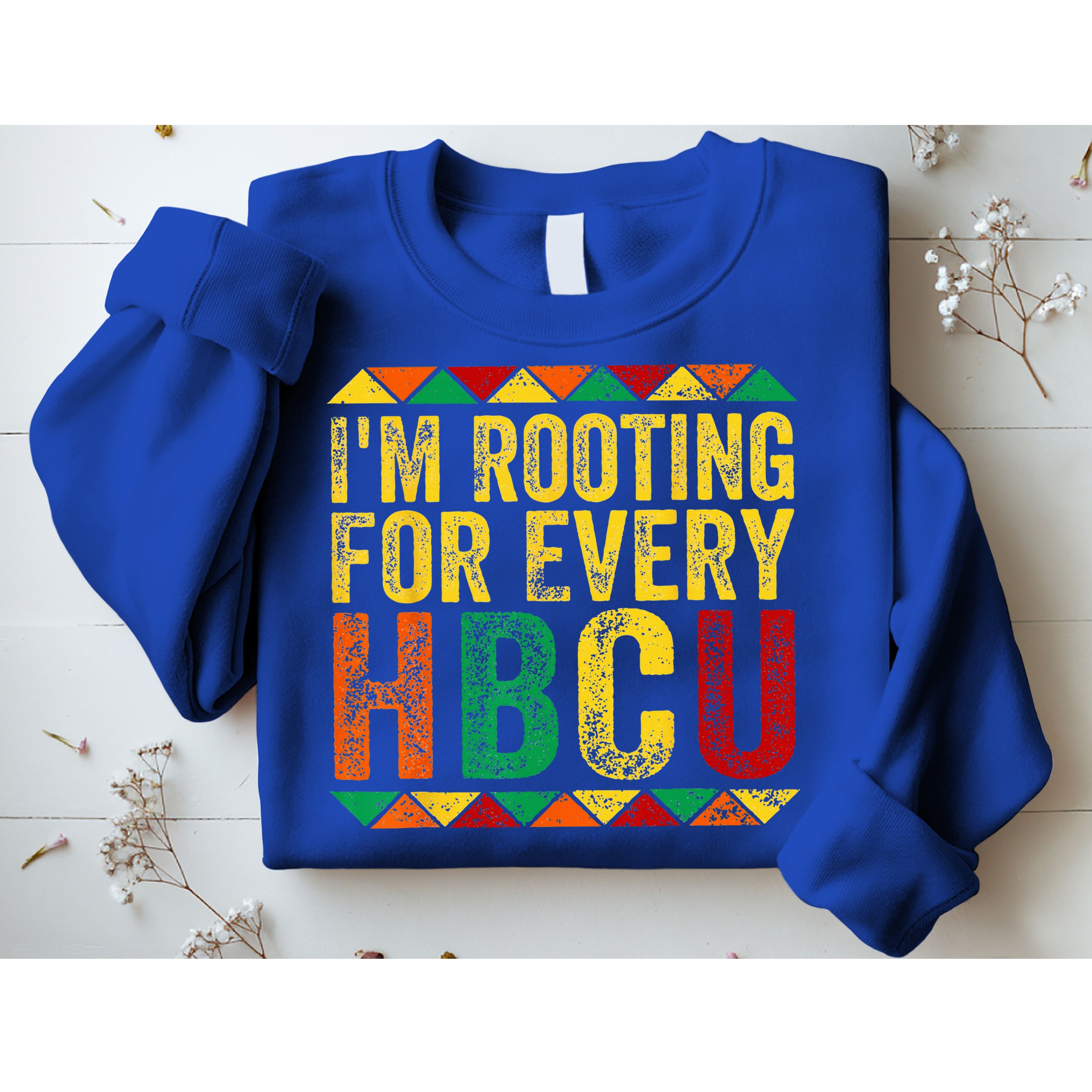 HBCU Black History Month Im Rooting For Every HBCU Sweatshirt