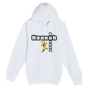 Hannah Banana Hannah Name Premium Pullover Hoodie