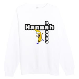 Hannah Banana Hannah Name Premium Crewneck Sweatshirt