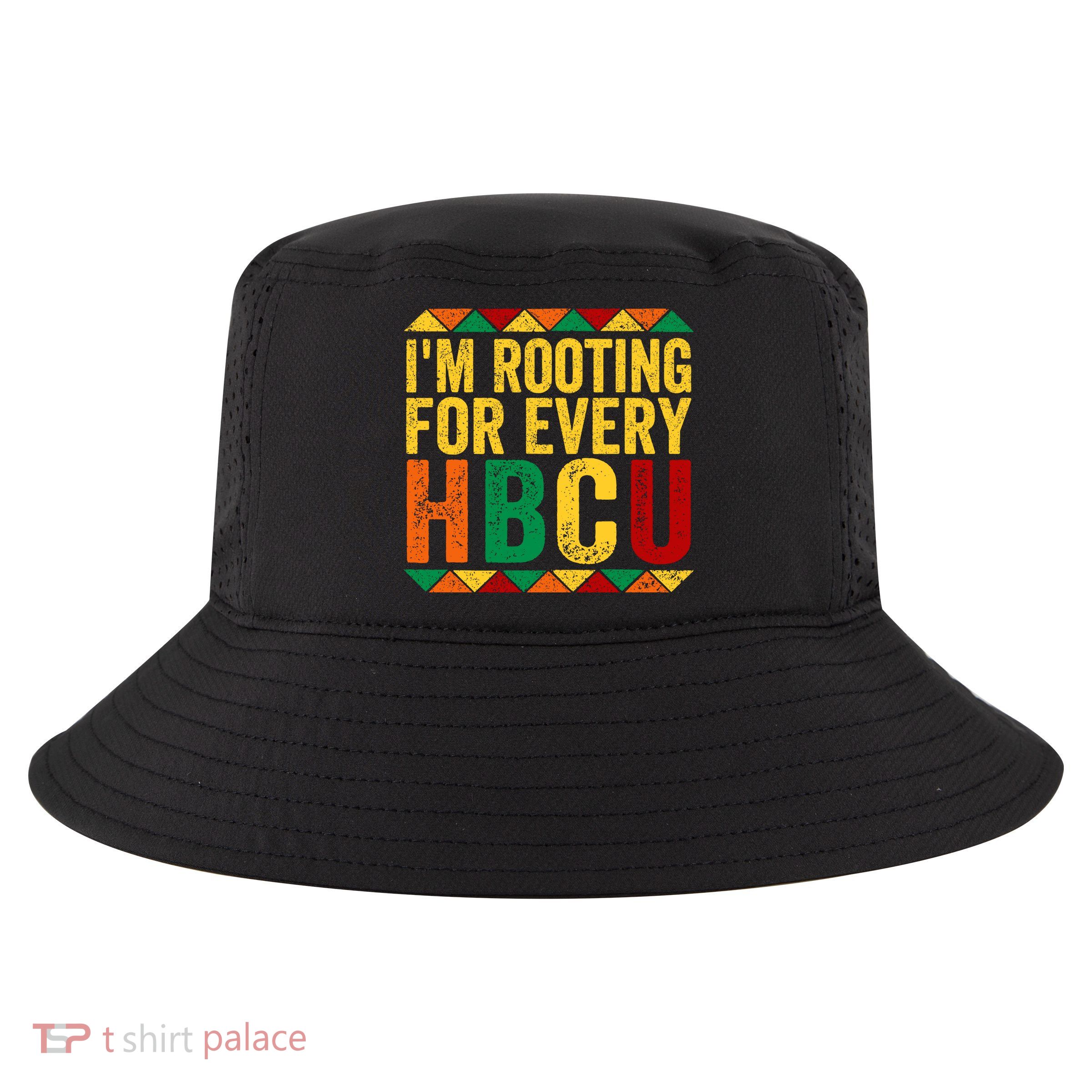 HBCU Black History Month I_m Rooting For Every HBCU Cool Comfort Performance Bucket Hat