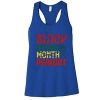 Happy Black History Month Period Gift Women's Racerback Tank