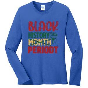 Happy Black History Month Period Gift Ladies Long Sleeve Shirt